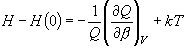 H - H\left( 0 \right) =  - \frac{1}{Q}\left(
  {\frac{{\partial Q}}{{\partial \beta }}} \right)_V  + kT